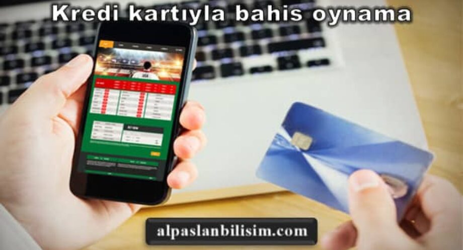 Kredi kartıyla bahis oynama